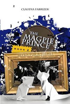 Paperback The Magpie Prince Book 2: Seven for a Secret Book