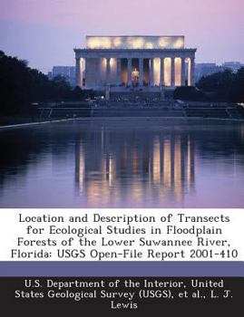 Location and Description of Transects for Ecological Studies in Floodplain Forests of the Lower Suwannee River, Florida: USGS Open-File Report 2001-410
