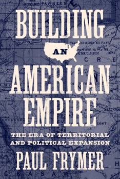 Hardcover Building an American Empire: The Era of Territorial and Political Expansion Book