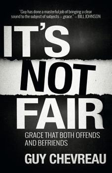 Paperback It's Not Fair: Grace that both offends and befriends Book