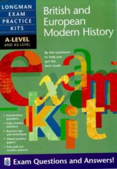 Paperback Longman Exam Practice Kit: A-level and AS-level British and European Modern History (Longman Exam Practice Kits) Book