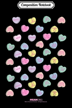 Composition Notebook: Mean Girls Valentines Candy Quotes Hearts  Journal/Notebook Blank Lined Ruled 6x9 100 Pages