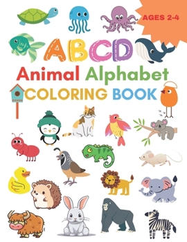Paperback Coloring Book: Animal Alphabet Coloring Book AGES 2-4 Book