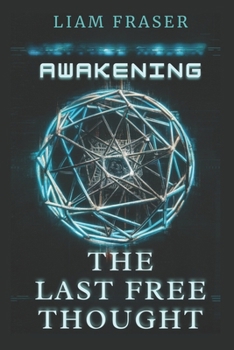 Paperback The Last Free Thought: Awakening Book