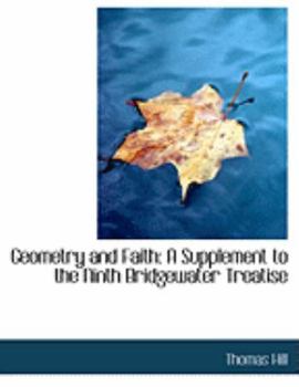 Paperback Geometry and Faith: A Supplement to the Ninth Bridgewater Treatise (Large Print Edition) [Large Print] Book