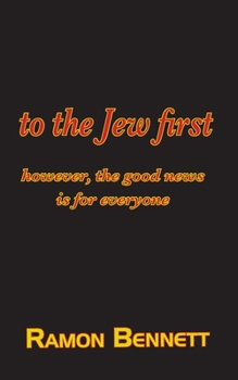 Paperback to the Jew first: however, the good news is for everyone Book