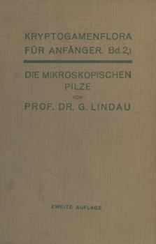 Die Mikroskopischen Pilze: Myxomyceten, Phycomyceten Und Ascomyceten