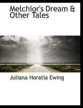 Paperback Melchior's Dream & Other Tales Book