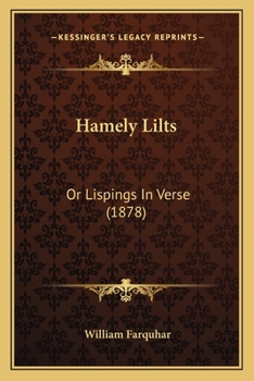 Paperback Hamely Lilts: Or Lispings In Verse (1878) Book