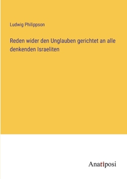 Paperback Reden wider den Unglauben gerichtet an alle denkenden Israeliten [German] Book