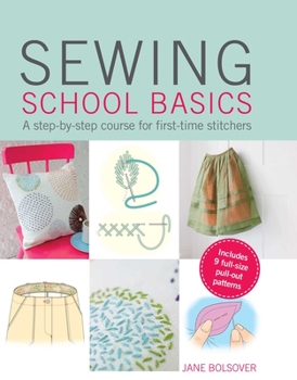 Paperback Sewing School Basics: A Step-By-Step Course for First-Time Stitchers Book