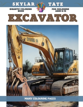 Paperback Gigantic Coloring Book for childrens Ages 6-12 - Excavator - Many colouring pages Book