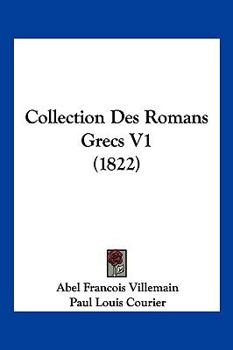 Paperback Collection Des Romans Grecs V1 (1822) [French] Book