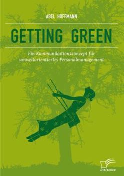Paperback Getting Green: Ein Kommunikationskonzept für umweltorientiertes Personalmanagement [German] Book