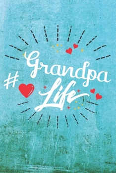 Paperback Grandpa Life: Best Gift Ideas Life Quotes Blank Line Notebook and Diary to Write. Best Gift for Everyone, Pages of Lined & Blank Pap Book