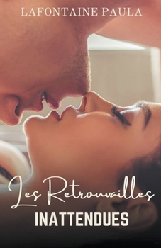 Paperback Les Retrouvailles Inattendues [French] Book