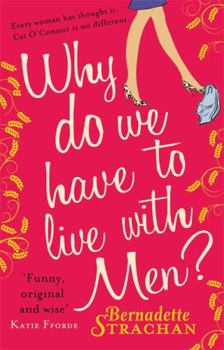 Paperback Why Do We Have to Live with Men?. Bernadette Strachan Book
