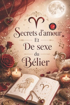 Paperback Secrets d'amour Et De sexe du Bélier [French] Book