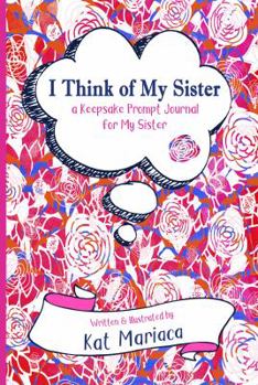 Paperback I Think of My Sister: A Keepsake Prompt Journal for My Sister (Peony Arches) Book