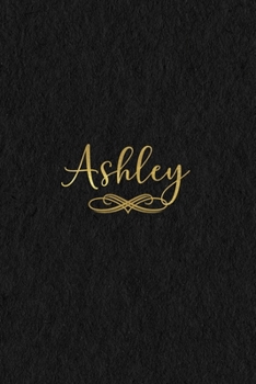 Paperback Ashley: Personalized Journal to Write In - Black Gold Custom Name Line Notebook Book