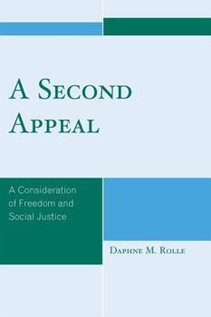 Paperback A Second Appeal: A Consideration of Freedom and Social Justice Book