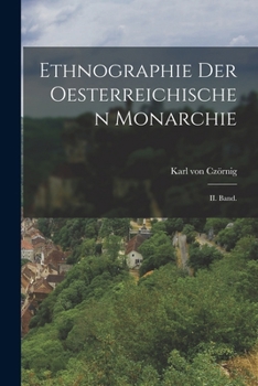 Paperback Ethnographie der Oesterreichischen Monarchie: II. Band. [German] Book