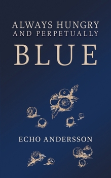 Paperback Always Hungry and Perpetually Blue Book