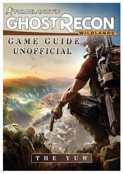 Paperback Tom Clancys Ghost Recon Wildlands Game Guide Unofficial Book