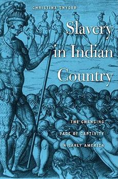 Hardcover Slavery in Indian Country: The Changing Face of Captivity in Early America Book