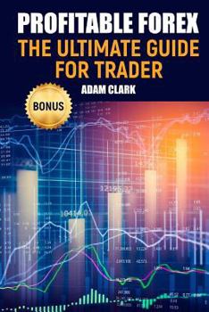 Paperback Profitable Forex.: The ultimate guide for trader. Book