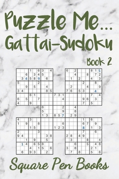 Puzzle Me... Gattai-Sudoku Book 2