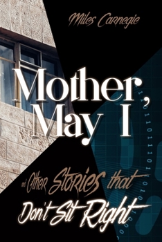 Mother, May I and Other Stories That Don't Sit Right
