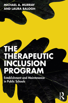 Paperback The Therapeutic Inclusion Program: Establishment and Maintenance in Public Schools Book