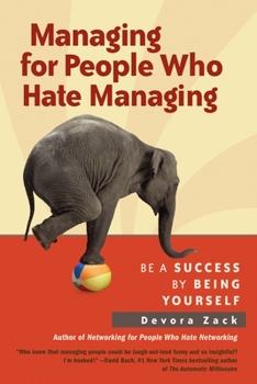 Paperback Managing for People Who Hate Managing: Be a Success by Being Yourself Book