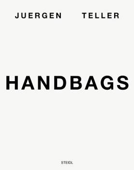 Hardcover Juergen Teller: Handbags Book