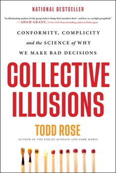 Paperback Collective Illusions: Conformity, Complicity, and the Science of Why We Make Bad Decisions Book