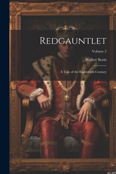 Paperback Redgauntlet: A Tale of the Eighteenth Century; Volume 2 Book