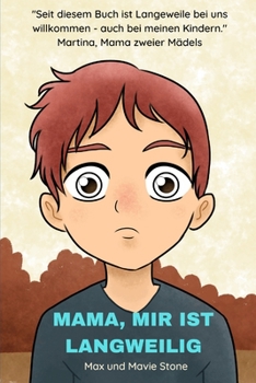 Paperback Mama, mir ist langweilig: Was Kinder kreativ macht [German] Book