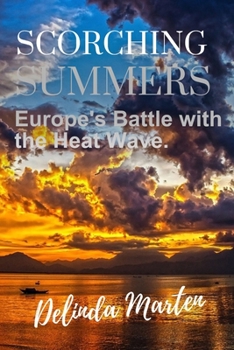 Paperback Scorching Summers: Europe's Battle with the Heat Wave. Book