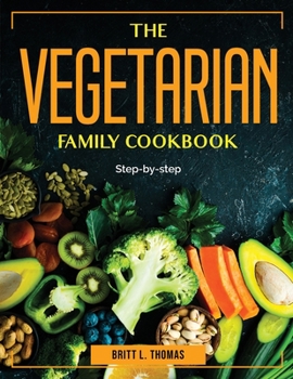 Paperback The Vegetarian Family Cookbook: Step-by-step Book
