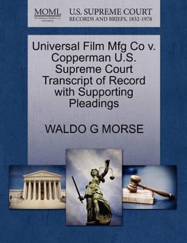 Paperback Universal Film Mfg Co V. Copperman U.S. Supreme Court Transcript of Record with Supporting Pleadings Book