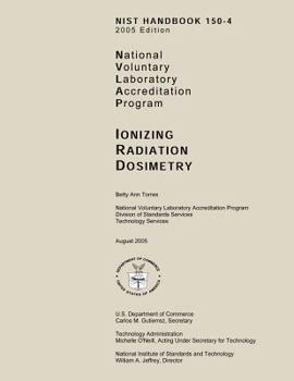 Paperback NIST Handbook 150-A 2005 Edition: National Voluntary Laboratory Accreditation Program, Ionizing Radiation Dosimetry Book