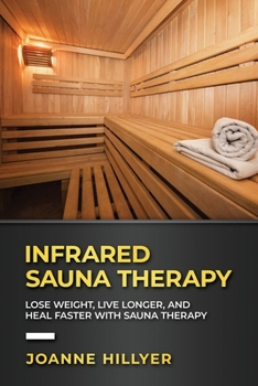 Paperback Infrared Therapy: Lose Weight, Live Longer, Look Younger, Boost Immunity, and Reduce Pain with Red Light Therapy Book