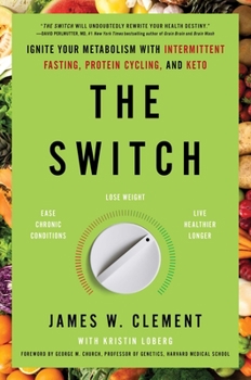 Hardcover The Switch: Ignite Your Metabolism with Intermittent Fasting, Protein Cycling, and Keto Book