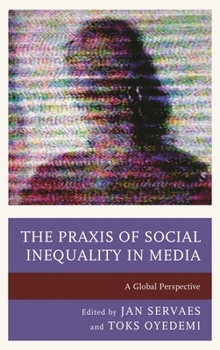 Paperback The PRAXIS of Social Inequality in Media: A Global Perspective Book