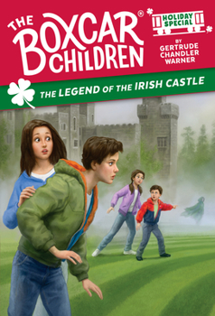 The Legend of the Irish Castle: A Boxcar Children Holiday Special (The Boxcar Children Mysteries)