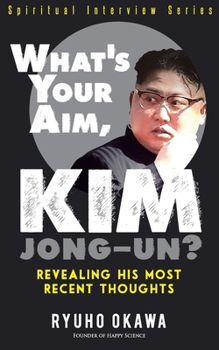 Paperback What's Your Aim, Kim Jong-un? Book