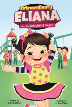 Library Binding Extraordinary Eliana and the Delightful Dance Book