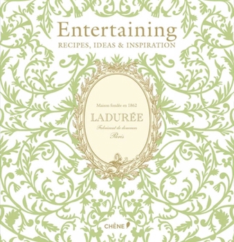 Hardcover Laduree: Entertaining: Recipes, Ideas & Inspiration Book
