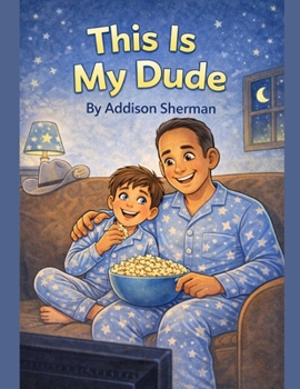 This Is My Dude (Colt and Dude's Super Fun Adventures)